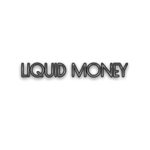 Liquid Money